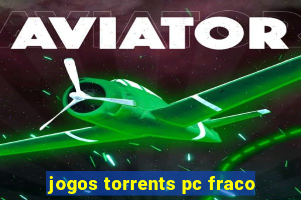 jogos torrents pc fraco